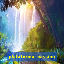 plataforma cassino que paga no cadastro